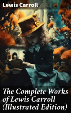 the complete works of lewis carroll (illustrated edition) (ebook)-lewis carroll-8596547772798