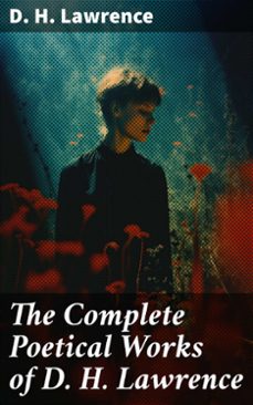 the complete poetical works of d. h. lawrence (ebook)-d.h. lawrence-8596547773498