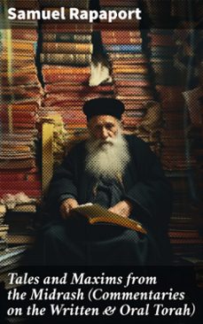 tales and maxims from the midrash (commentaries on the written &amp; oral torah) (ebook)-samuel rapaport-8596547786498