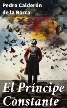 el principe constante (ebook)-pedro calderon de la barca-8596547820598
