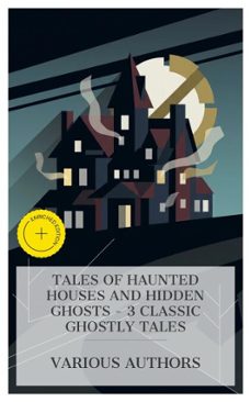 tales of haunted houses and hidden ghosts  3 classic ghostly tales (ebook)-elizabeth gaskell-mrs. j. h. riddell-emma dorothy eliza nevitte southworth-8596547875598