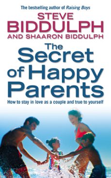 the secret of happy parents (ebook)-steve biddulph-shaaron biddulph-9780007373598