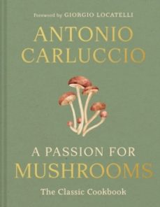 a passion for mushrooms-antonio carluccio-9780008756598