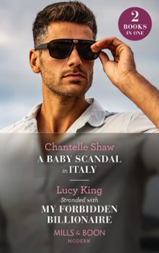 a baby scandal in italy / stranded with my forbidden billionaire (ebook)-chantelle shaw-lucy king-9780008925598