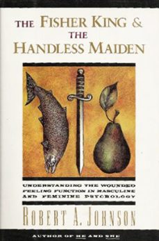 the fisher king and the handless maiden (ebook)-robert a. johnson-9780061957598