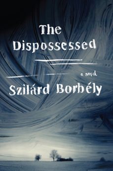 the dispossessed (ebook)-szilard borbely-9780062364098