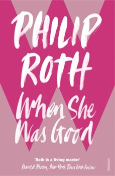 when she was good-philip roth-9780099484998