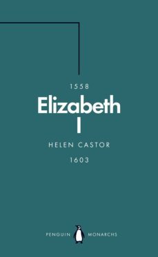 elizabeth i (penguin monarchs) (ebook)-helen castor-9780141980898