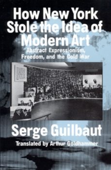 how new york stole the idea of modern art-serge guilbaut-9780226310398
