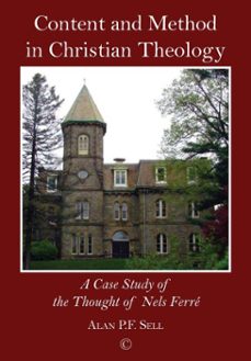 content and method in christian theology (ebook)-alan pf sell-9780227903698