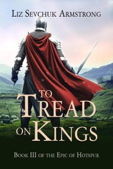 to tread on kings (ebook)-liz sevchuk armstrong-9780228637998