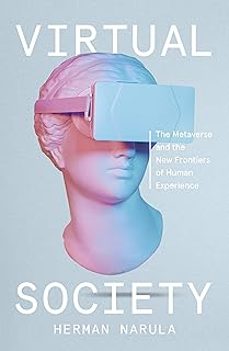 virtual society : the metaverse and the new frontiers of human experience-herman narula-9780241616598