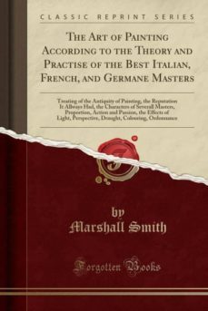 the art of painting according to the theory and practise of the best italian, french, and germane masters-9780243116898