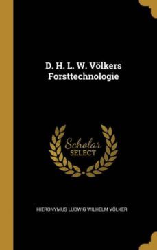 d. h. l. w. volkers forsttechnologie-9780270516098