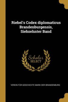 riebels codex diplomaticus brandenburgensis, siebzehnter band-9780270634198