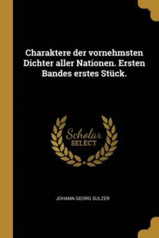 charaktere der vornehmsten dichter aller nationen. ersten bandes erstes stuck.-9780274180998