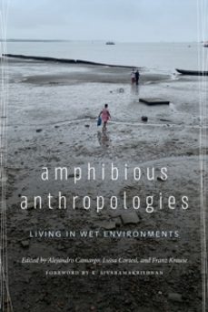 amphibious anthropologies-alejandro camargo-9780295753898