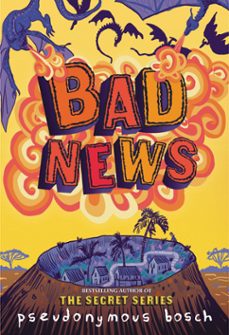bad news (ebook)-pseudonymous bosch-9780316320498