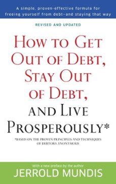 how to get out of debt, stay out of debt, and live prosperously* (ebook)-jerrold mundis-9780345534798