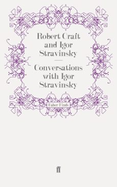 conversations with igor stravinsky (ebook)-robert craft-9780571308798