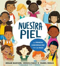 nuestra piel: una primera conversacion sobre la raza (ebook)-megan madison-jessica ralli-9780593657898