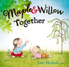 maple &amp; willow together (ebook)-lori nichols-9780698171398