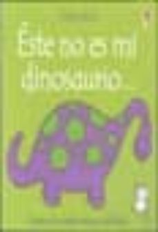 este no es mi dinosaurio: tiene el cuerpo muy mullido (¡toca, toc a!)-9780746050798
