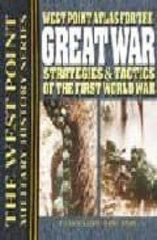 atlas for the great war: strategies & tactics of the first world war-thomas e. (ed.) griess-9780757001598