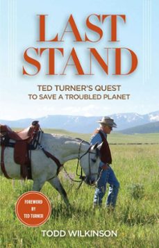 last stand (ebook)-todd wilkinson-ted turner-9780762793198