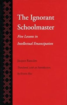 the ignorant schoolmaster: five lessons in intellectual emancipation-jacques ranciere-9780804719698