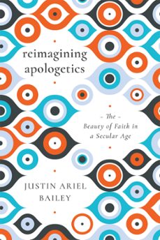 reimagining apologetics (ebook)-justin ariel bailey-9780830853298