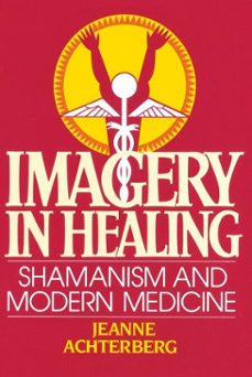 imagery in healing (ebook)-jeanne achterberg-9780834826298
