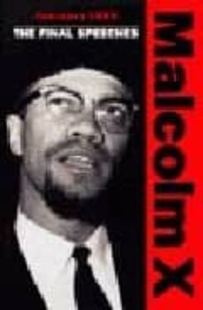malcom x-february 1965: the final speeches-9780873487498