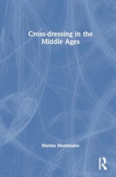 cross-dressing in the middle ages-marina montesano-9781032325798