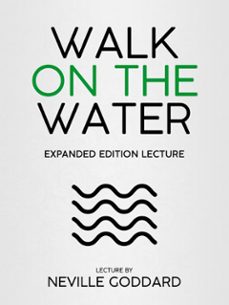 walk on the water - expanded edition lecture (ebook)-neville goddard-neville goddard-9781312338098