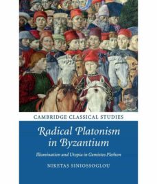 radical platonism in byzantium : illumination and utopia in gemistos plethon-9781316629598