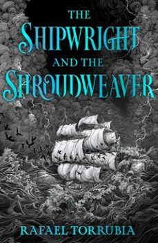 the shipwright and the shroudweaver (ebook)-rafael torrubia-9781399623698