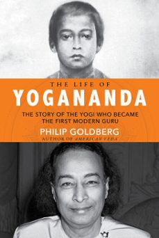 the life of yogananda (ebook)-philip goldberg-9781401952198