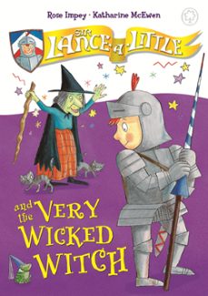 sir lance-a-little and the very wicked witch (ebook)-rose impey-9781408336298