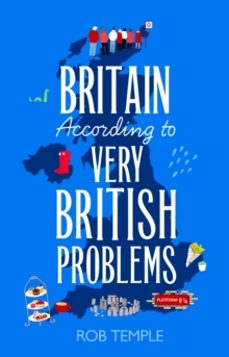 britain according to very british problems-rob temple-9781408733998