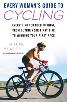 every woman's guide to cycling (ebook)-selene yeager-9781440631498