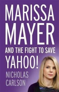 marissa mayer and the fight to save yaho-nichola carlson-9781444789898
