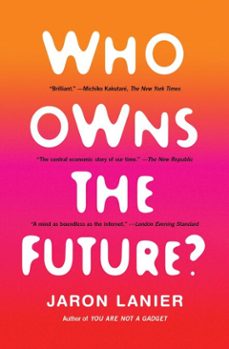who owns the future? (ebook)-jaron lanier-9781451654998