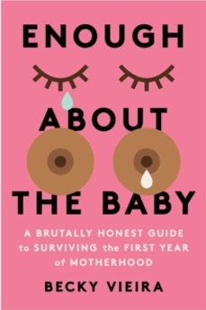 enough about the baby-becky vieira-9781454947998