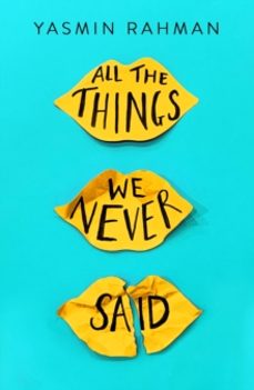 all the things we never said-yasmin rahman-9781471408298