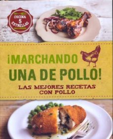 ¡marchando una de pollo!: las mejores recetas con pollo (cocina 5 estrellas)-9781472359698