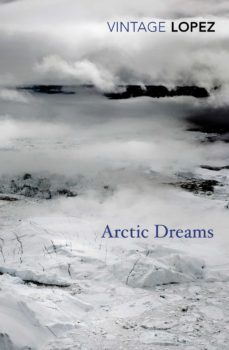 arctic dreams (ebook)-barry lopez-9781473512498
