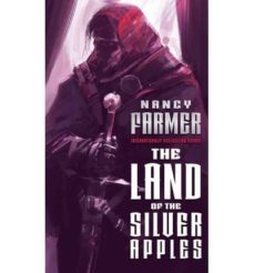 land of the silver apples-nancy farmer-9781481443098