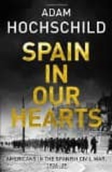 spain in our hearts: : americans in the spanish civil war, 1936-1939-9781509810598