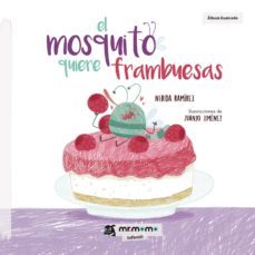 el mosquito quiere frambuesas (ebook)-9781524314798